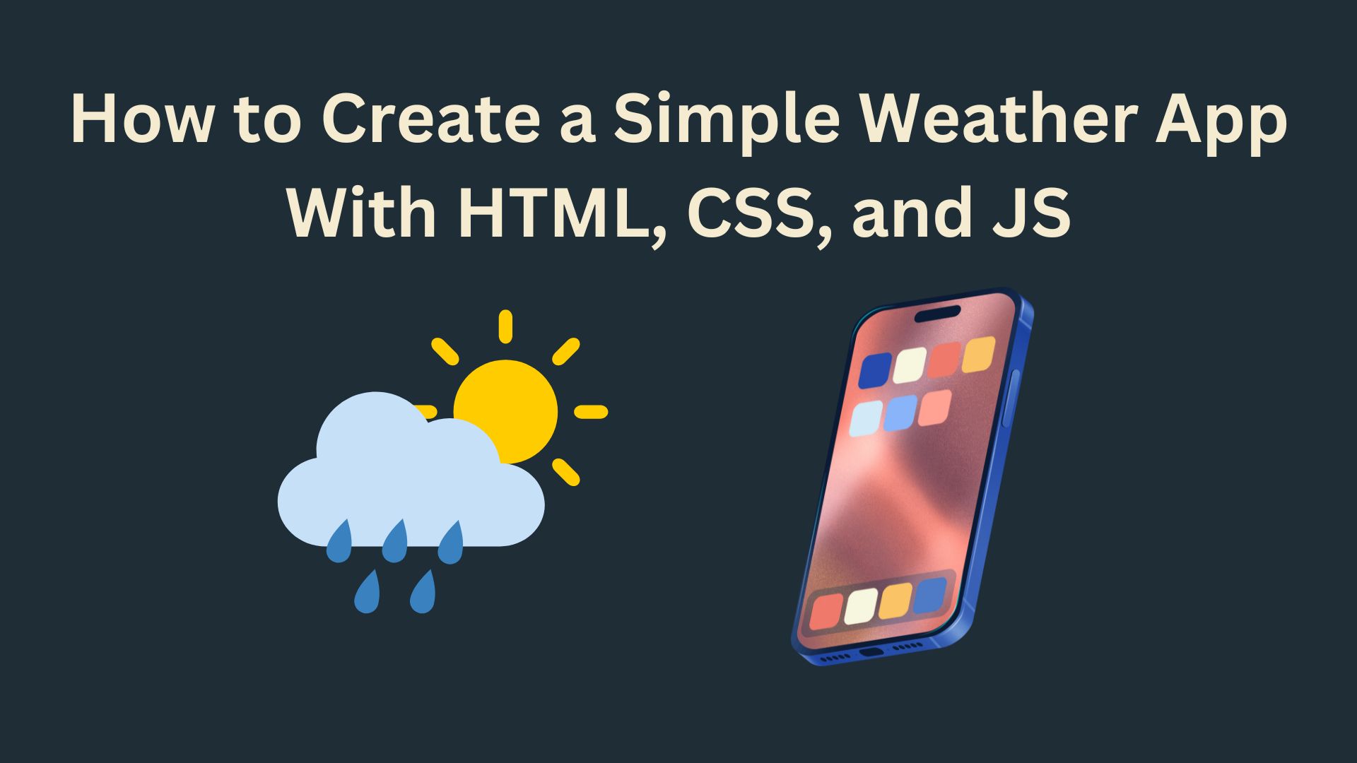 How to Create a Simple Weather App With HTML, CSS, and JS