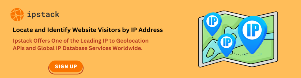 ipstack CTA banner - Locate and Identify Visitors by IP address - sign up