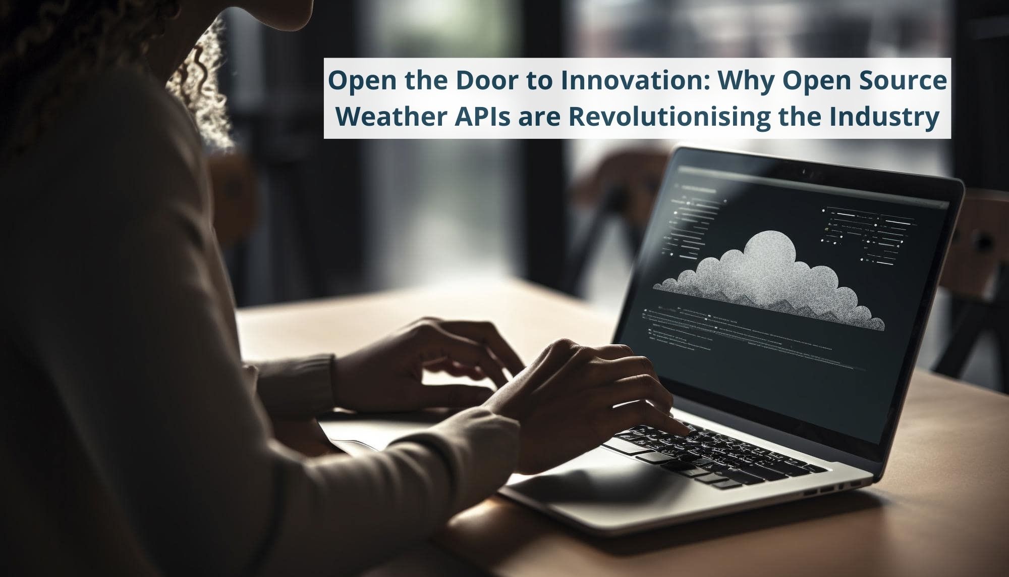 why open source weather apis is revolutionising the industry