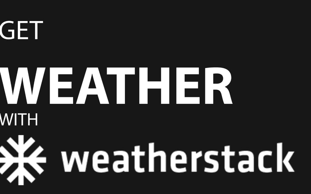 Power Your App with Weatherstack: The All-in-One Weather API Solution